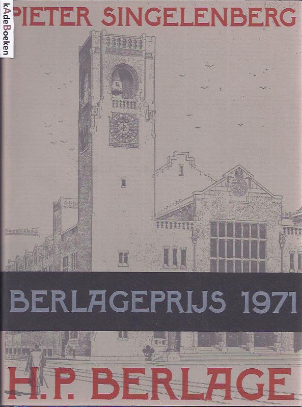H.P. Berlage. Idea and Style. The quest for modern architecture. SINGELENBERG, Pieter