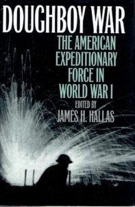 Doughboy War. The American Expeditionary Force in World War I. HALLAS, James H.