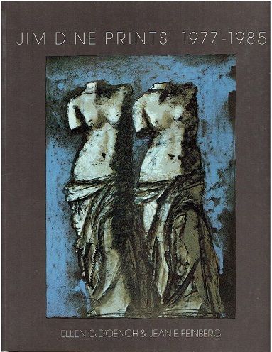 Jim Dine Prints 1977-1985. [Icon Editions]. D'OENCH, Ellen G. & Jean E. FEINBERG
