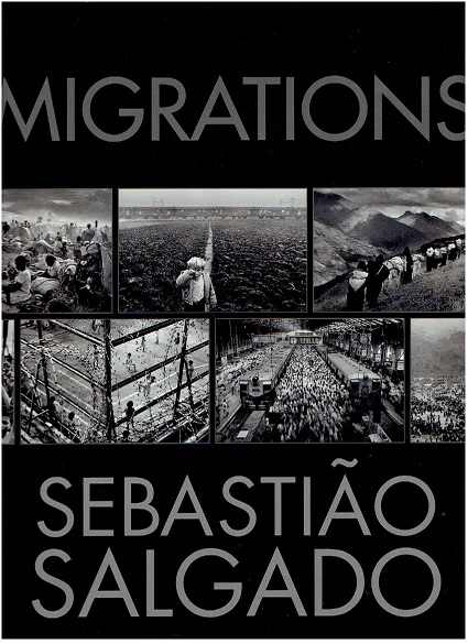 Migrations. Humanity in Transition. [+ Text booklet in rear pocket]. SALGADO, Sebastião