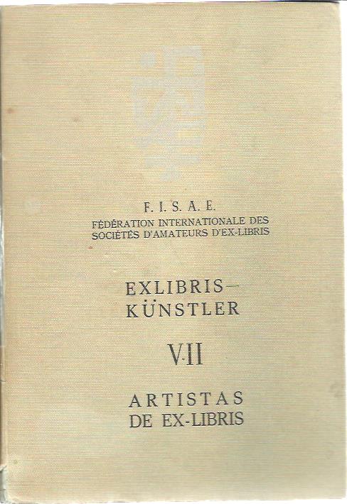 Exlibris Künstler VII Artistas de Ex-Libris. [418/500]. F.I.S.A.E. - Fédération Internationale des Société d'Amateurs d'Ex-Libris