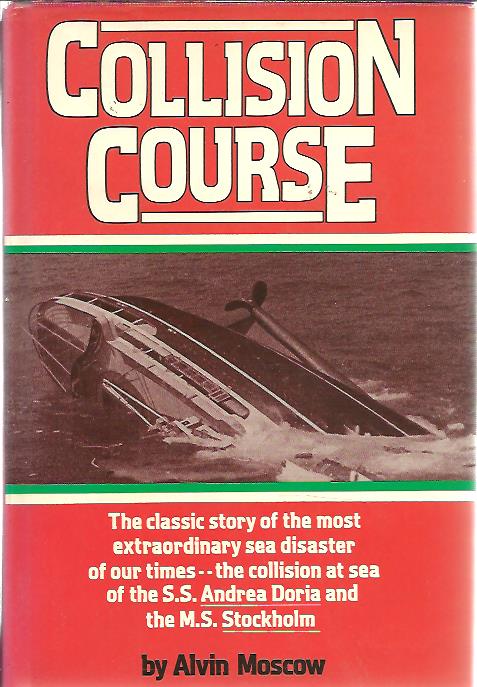 Collision course. The classic story of the most extraordinary sea disaster of our times - the collision at sea of the S.S. Andrea Doria and the M.S. Stockholm. MOSCOW, Alvin