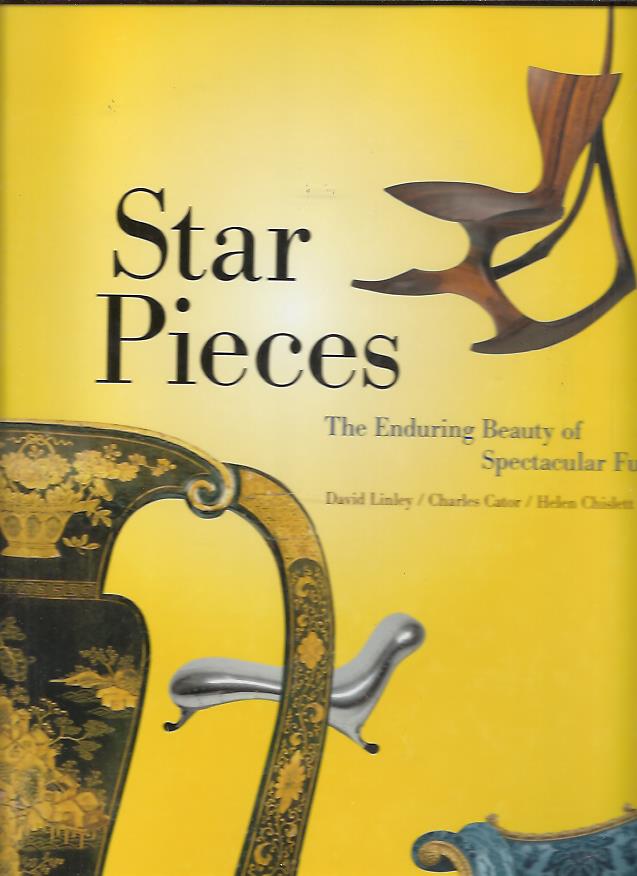 Star Pieces. The Enduring Beauty of Spectacular Furniture. LINLEY, David, Charles CATOR & Helen CHISLETT