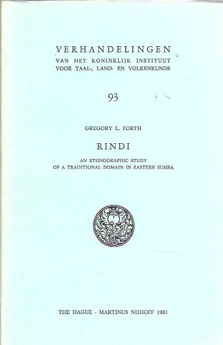 Rindi. An ethnographic study of a traditional domain in Eastern Sumba. FORTH, Gregory L.