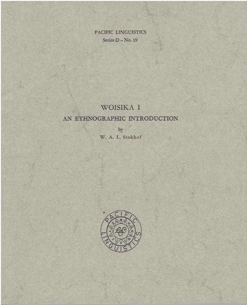 Woisika I. An Ethnographic Introduction. STOKHOF, W.A.L.