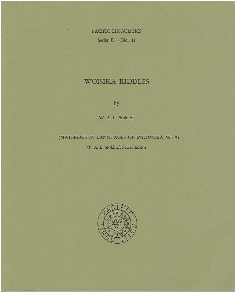 Woisika Riddles (Materials in Languages of Indonesia No.9). STOKHOF, W.A.L.