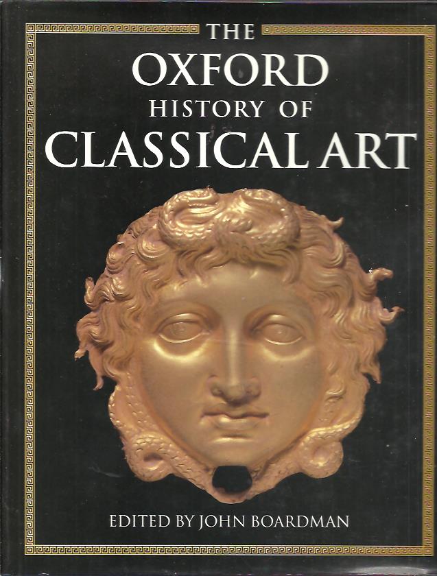 The Oxford History of Classical Art. BOARDMAN, John [Ed.]