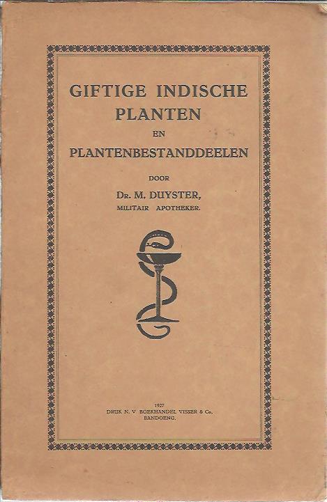 Giftige Indische Planten en Plantenbestanddeelen. DUYSTER, M.