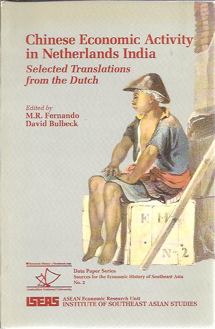 Chinese Economic Activity in Netherlands India. Selected Translations from the Dutch. FERNANDO, M.R. & David BULBECK