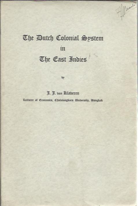The Dutch Colonial System in The East Indies. KLAVEREN, J.J. van