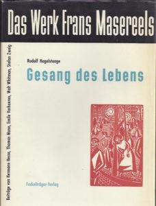 Gesang des Lebens. Das Werk Frans Masereels. HAGELSTANGE, Rudolf