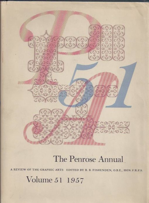 The Penrose Annual. A review of the graphic arts. Volume 51. FISHENDEN, R.B. [Ed.]