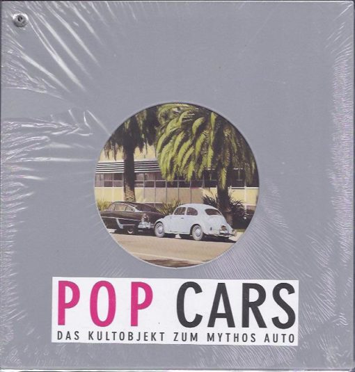 POP CARS. Amerika - Europa.  [Das Kultobjekt zum Mythos Auto]. LEINZ, Gottlieb