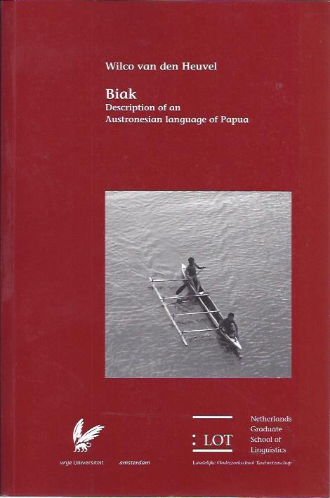 Biak. Description of an Austronesian language of Papua. HEUVEL, Wilco van den