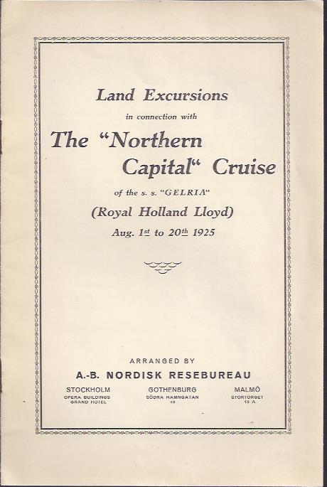 Land Excursions in connection with The "Northern Capital" Cruise of the s.s. "Gelria" Aug. 1st to 20th 1925. Arranged by A.-B. Nordisk Resebureau. [Royal Holland Lloyd]