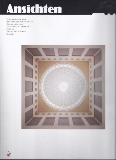 Ansichten. Standpunkte zur Architekturfotografie. Einundzwanzig Fotografen zeigen Arbeiten über historische und zeitgenössische Architektur. LEISTNER, Dieter [Hrsg.]
