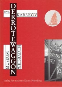 Ilya Kabakov - Der Rote Waggon, The Red Wagon. Museum Wiesbaden 31. Okober 1999 - 31. März 2001. KABAKOV, Ilya