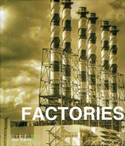Factories. [OUR EARTH COLLECTION]
