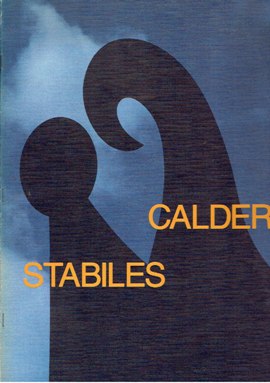 Calder Stabiles. May 5 - June 17, 1989. [CALDER, Alexander]