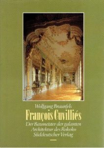 François Cuvilliés. Der Baumeister der galanten Architektur des Rokoko. BRAUNFELS, Wolfgang