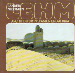 Lehm-architektur in Spanien und Afrika. LANDER, Helmut & Manfred NIERMANN