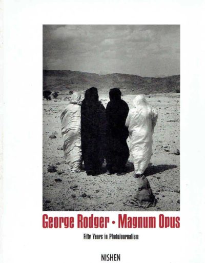 George Rodger. Magnum Opus. Fifty Years in Photojournalism. OSMAN, Colin [Ed.] + Text by Martin CAIGER-SMITH