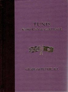 Tunis, Kairouan & Carthage. Re-issued by Stacey International with a foreword by Stephen Day, CMG. PETRIE, Graham