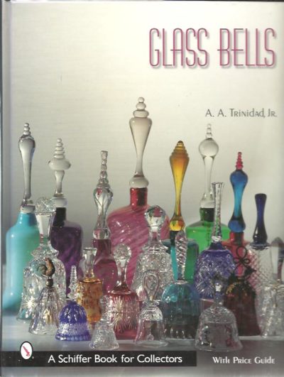 Glass bells. [With Price Guide]. TRINIDAD Jr., A.A.