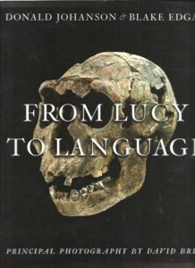 From Lucy to Language. Principal photography by David Brill. JOHANSON, Donald & Blake EDGAR