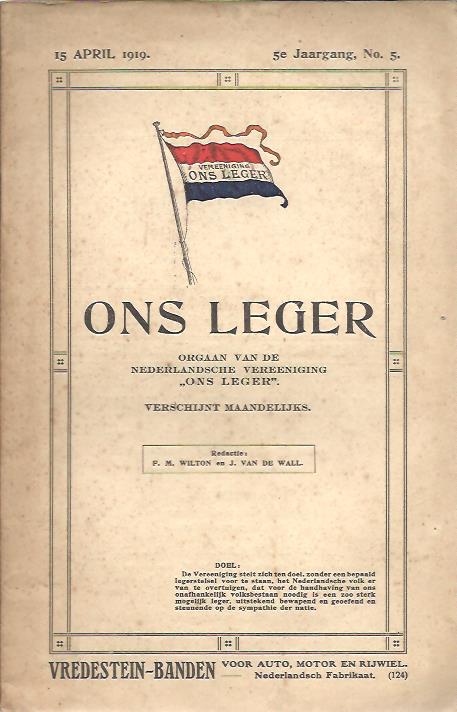 Ons Leger. 15 april 1919 - 5e Jaargang, No. 5. Officieel orgaan van Nederlandsche Vereeniging ''Ons Leger''. Verschijnt Maandelijks. WILTON, F.M. & J. van de WALL [Redactie]