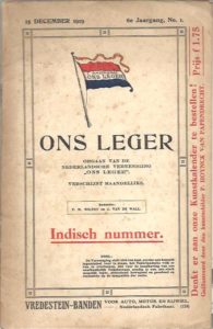Ons Leger. 15 december 1919 - 6e Jaargang, No. 1. - Indisch Nummer.  - Officieel orgaan van Nederlandsche Vereeniging ''Ons Leger''. Verschijnt Maandelijks. WILTON, F.M. & J. van de WALL [Redactie]