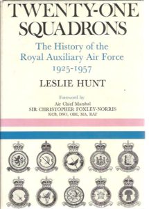 Twenty-one squadrons. The History of the Royal Auxiliary Air Force 1925-1957. HUNT, Leslie