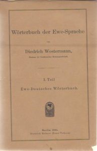 Wörterbuch der Ewe-Sprache. I. Teil Ewe-Deutsches Wörterbuch. WESTERMANN, Diedrich