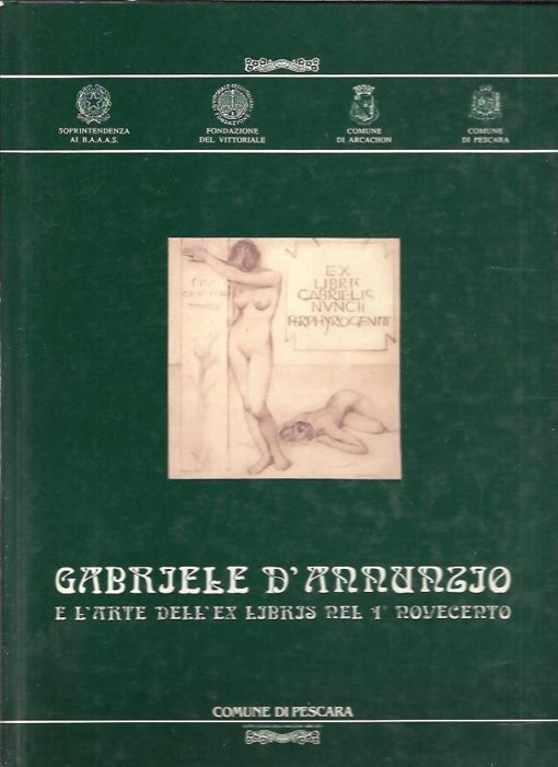 Gabriele D'Annunzio e l'arte dell' ex libris nel I° Novecento. [No. 51/600]. EX LIBRIS
