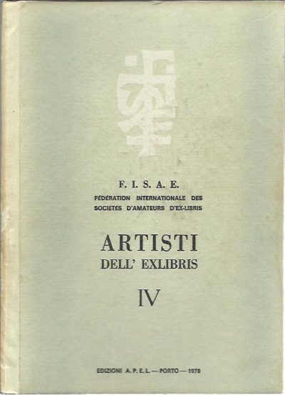 Artisti dell' Exlibris IV. [446/500]. F.I.S.A.E.  - Fédération Internationale des Société d'Amateurs d'Ex-Libris