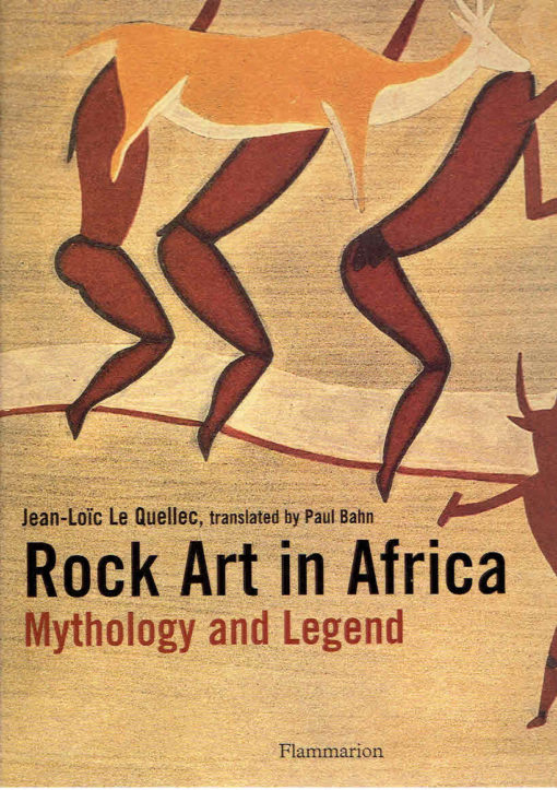 Rock Art in Africa. Mythology and Legend. QUELLEC, Jean-Loïc le [Translated by Paul Bahn]