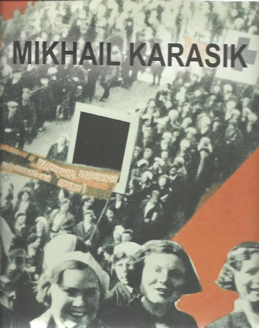 Mikhail Karasik - catalogue raisonné 1987-2010. [Signed] STOMMELS, Serge-Aljosja & Albert LEMMENS