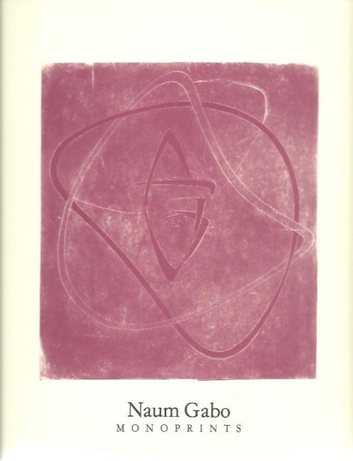 Naum Gabo. Monoprints. WILLIAMS, Graham R.  [Introduction]