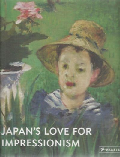 Japan's Love for Impressionism - From Monet to Renoir. [New]. BUNDESKUNSTHALLE [Ed.]