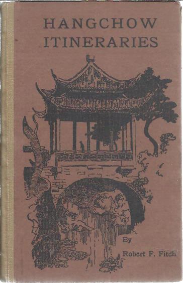 Hangchow itineraries. Second revised edition. FITCH, Robert F.