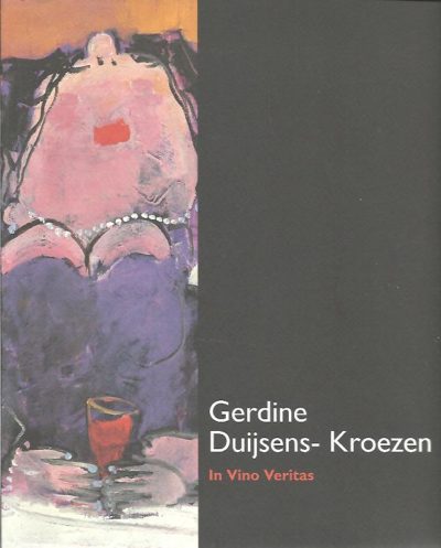 Gerdine Duijsens-Kroezen - In Vino Veritas. DUIJSENS-KROEZEN, Gerdine