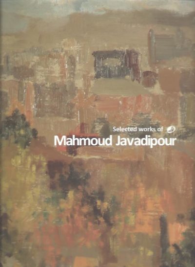 Selected works of Mahmoud Javadipour. [Texts by Ruyin Pakbaz & Siamak Delzendeh]. JAVADIPOUR, Mahmoud
