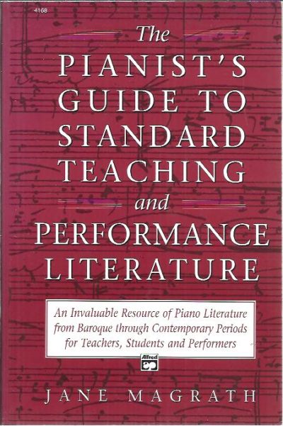 The Pianist's Guide to Standard Teaching and Performance Literature. MAGRATH, Jane
