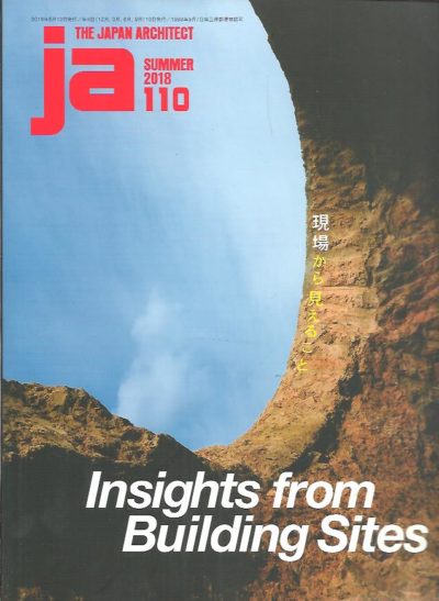 JA 110 - Insights from Building Sites. THE JAPAN ARCHITECT