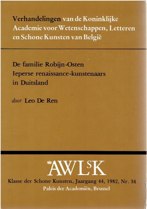 De familie Robijn-Osten  - Ieperse renaissance-kunstenaars in Duitsland. DE REN, Leo