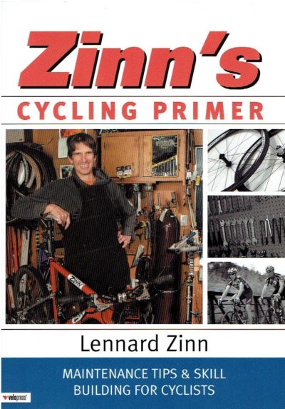 Zinn's cycling primer. Maintenance tips & skill - buildiing for cyclists. ZINN, Lennard