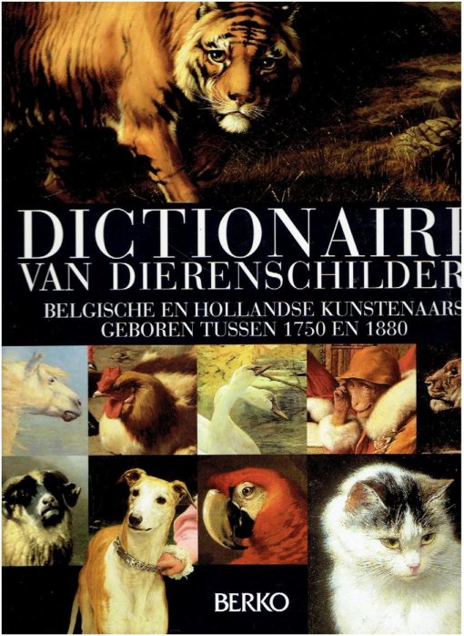 Dictionaire van dierenschilders. Belgische en Hollandse kunstenaars geboren tussen 1750 en 1880. DUVOSQUEL, Jean-Marie & Philippe CRUYSMANS