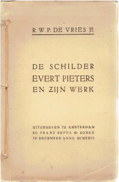 De schilder Evert Pieters en zijn werk. [With dedication of artist to A. Mauve] - Number 60/200. VRIES Jr., R.W.P. de