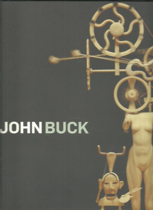 John Buck + DVD. BUCK, John - Linda TESNER, Kenneth B. WELLS & John YAU