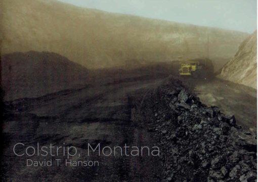 Colstrip, Montana. Essay by Rick Bass. HANSON, David T.